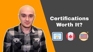 Technical Certifications worth it in Canada and US?