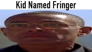 kid named fringer