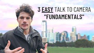 How To Talk To Camera The 3 FUNDAMENTALS