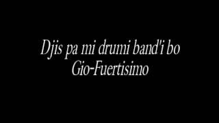 Djis pa mi drumi bandi bo-Gio Fuertisimo