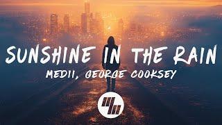 Medii & George Cooksey - Sunshine in the Rain Lyrics