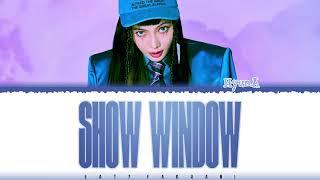 HYUNA - SHOW WINDOW Lyrics Color Coded_Han_Rom_Eng