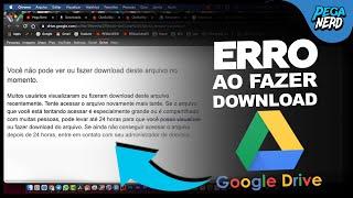 Resolvido ERRO ao fazer DOWNLOAD no GOOGLE DRIVE