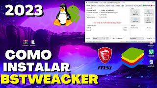 COMO INSTALAR BSTWEACKER PARA FAZER ROOT NO EMULADOR bluestacksmsi 2023 ATUALIZADO