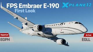 X-Plane 12  FPS Embraer E-190  EGPH-EGLL  First Look Review