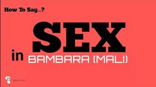 How To Say Sex In Bambara Mali Sex In 100 Languages Pronunciation Guide