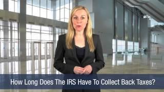 How Long Does The IRS Have To Collect Back Taxes