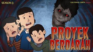 Gue Punya Cerita - Proyek Berdarah - SEASON 3