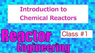 Introduction to Reactors in the Chemical Industry  Reactor Engineer Class1