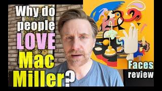 Why do people love Mac Miller?  Faces Review