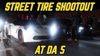 Street Tire Shootout @ Da 5