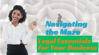 Navigating the Maze Legal Essentials for Your Business