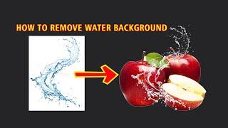 How to Remove Background from Water Splash in Photoshop  Water Splash Effect  Easy & Fast 