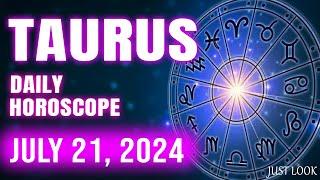 Taurus Daily Horoscope Today July 21 2024