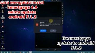 Cara Mengatasi Smartgaga 4.4 minta instal android 7.1.2   Android 7.1.2 has not been installed yet