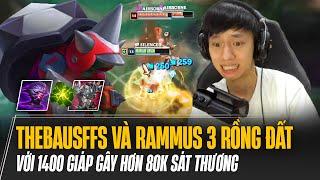 THEBAUSFFS VÀ GIÁO ÁN RAMMUS 3 RỒNG ĐẤT VỚI 1K4 GIÁP GÂY HƠN 80K SÁT THƯƠNG LẬT KÈO GAME ĐẤU