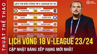 Lịch thi đấu vòng 18 V-League 20232024  Bảng xếp hạng xếp hạng mới nhất  Thuật Thể Thao