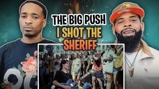 AMERICANS REACTS TO -The Big Push - I Shot the SheriffRoad to ZionHip Hop