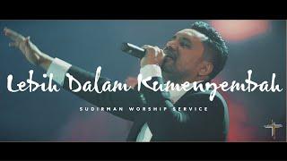 Lebih Dalam Kumenyembah - Sudirman Worship Cover  Penyembahan Sejati by Ps. Noel Risakotta LIVE