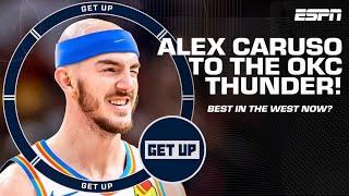 Does the Alex Caruso trade make the Thunder the best team in the West?  Get Up