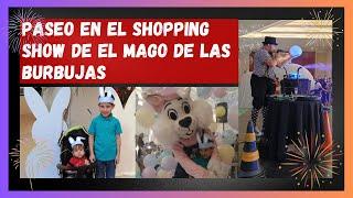 Paseo en el shopping  Show del mago de las burbujas 