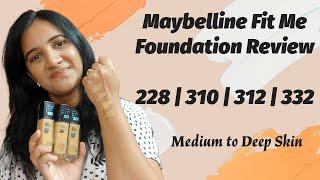 Maybelline Fit Me Foundation Shades  Medium to Deep  228 310 312 332