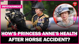 Hows Princess Annes Health After Horse Accident?