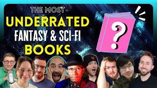 The MOST UNDERRATED Fantasy & Sci-Fi Books  10 Booktubers & YOU Answer