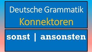 sonst und ansonsten  ihre Bedeutungen und Positionen im Satz  Hauptsatzkonnektoren