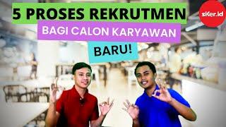 5 Proses Rekrutmen Bagi Calon Karyawan Baru