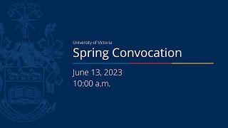 Spring 2023 Convocation Ceremony – June 13 10 a.m.
