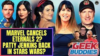 MARVEL’S Eternals 2 Cancelled Beau DeMayo Fired Patty Jenkins Star Wars Return? - THE GEEK BUDDIES