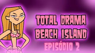 Total Drama Beach Island ️  Episódio 2