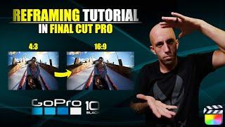 REFRAMING 43 GoPro HERO10 Footage To 169  Final Cut Pro TUTORIAL
