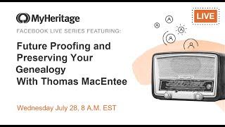 Learn how to future-proof your family history with Thomas MacEntee