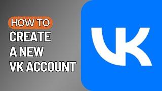 Create A VK Account 2023  VK App Account Registration QUICK & EASY