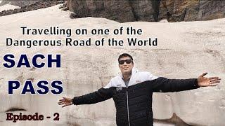 SACH PASS on 14500 Feet  Travelling on the Worlds Dangerous Road  Himachal Pradesh Tour Episode 2