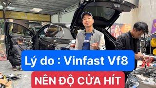 Tại Sao Nên Độ Cửa Hít Vinfast Vf8 ? Cốp điện - Thảm sàn - Dán phim cách nhiệt chọn loại nào ?