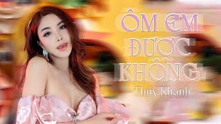 ÔM EM ĐƯỢC KHÔNG REMIX - DICKSON  THÚY KHANH COVER
