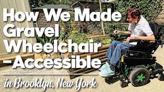 How We Made Gravel Wheelchair-Accessible in Brooklyn NY