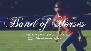 Band of Horses - The Great Salt Lake OFFICIAL VIDEO