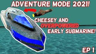 Going Full Cheese - Submarine Starter Build  Ep 1  FtD Adventure 2021