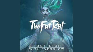 TheFatRat & EVERGLOW - Ghost Light Official Audio