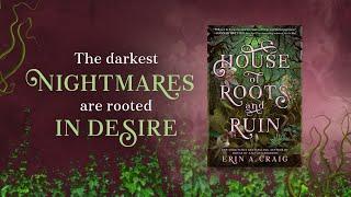 HOUSE OF ROOTS AND RUIN by Erin A. Craig  Official Book Trailer