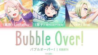 FULL バブルオーバー！Bubble Over — R3BIRTH — Lyrics KANROMENGESP.