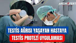 Testis Ağrısı Yaşayan Hastaya Testis Protez Uygulaması