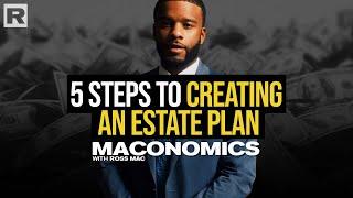 5 Steps To Creating An Estate Plan  Maconomics