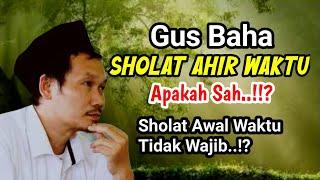 Gus Baha TrandingWaktu Syarat Sah Sholat  Ngaji Bareng Gus Baha Terbaru