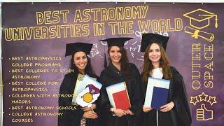 15 BEST ASTRONOMY UNIVERSITIES IN THE WORLD