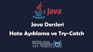 Java Dersleri #80 - OOP -  Hata Yakalama Exception Handling ve Try-Catch-Finally Kullanımı